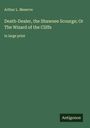 Arthur L. Meserve: Death-Dealer, the Shawnee Scourge; Or The Wizard of the Cliffs, Buch