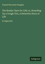 Francis Worcester Doughty: The Bradys' Race for Life; or, Rounding Up a Tough Trio, A Detective Story of Life, Buch