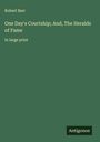Robert Barr: One Day's Courtship; And, The Heralds of Fame, Buch