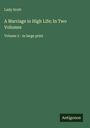 Lady Scott: A Marriage in High Life; In Two Volumes, Buch