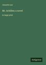 Jennette Lee: Mr. Achilles; a novel, Buch