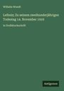 Wilhelm Wundt: Leibniz; Zu seinem zweihunderjährigen Todestag 14. November 1916, Buch