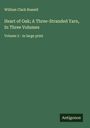William Clark Russell: Heart of Oak; A Three-Stranded Yarn, In Three Volumes, Buch