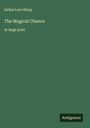 Dallas Lore Sharp: The Magical Chance, Buch