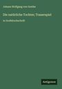 Johann Wolfgang von Goethe: Die natürliche Tochter; Trauerspiel, Buch