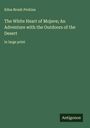 Edna Brush Perkins: The White Heart of Mojave; An Adventure with the Outdoors of the Desert, Buch