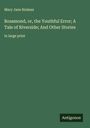 Mary Jane Holmes: Rosamond, or, the Youthful Error; A Tale of Riverside; And Other Stories, Buch
