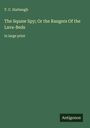 T. C. Harbaugh: The Squaw Spy; Or the Rangers Of the Lava-Beds, Buch