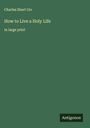 Charles Ebert Orr: How to Live a Holy Life, Buch