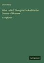 Leo N. Tolstoi: What to Do? Thoughts Evoked By the Census of Moscow, Buch