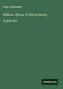 John Drinkwater: William Morris; A Critical Study, Buch