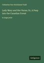 Catherine Parr Strickland Traill: Lady Mary and Her Nurse; Or, A Peep into the Canadian Forest, Buch