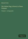 Edmund Yates: The Yellow Flag; A Novel, In Three Volumes, Buch