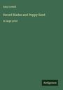 Amy Lowell: Sword Blades and Poppy Seed, Buch