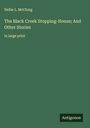 Nellie L. Mcclung: The Black Creek Stopping-House; And Other Stories, Buch