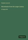 Stephen Leacock: Moonbeams from the Larger Lunacy, Buch