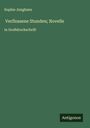 Sophie Junghans: Verflossene Stunden; Novelle, Buch