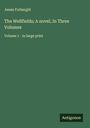 Jessie Fothergill: The Wellfields; A novel, In Three Volumes, Buch