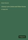 Robert Herrick: Literary Love-Letters and Other Stories, Buch