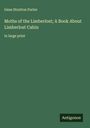 Gene Stratton Porter: Moths of the Limberlost; A Book About Limberlost Cabin, Buch