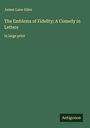 James Lane Allen: The Emblems of Fidelity; A Comedy in Letters, Buch