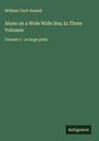 William Clark Russell: Alone on a Wide Wide Sea; In Three Volumes, Buch