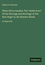 Hubert H. Harrison: When Africa Awakes; The "inside story" Of the Stirrings And Strivings of The New Negro in the Western World, Buch