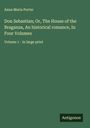 Anna Maria Porter: Don Sebastian; Or, The House of the Braganza, An historical romance, In Four Volumes, Buch
