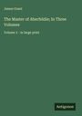 James Grant: The Master of Aberfeldie; In Three Volumes, Buch