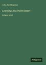 John Jay Chapman: Learning; And Other Essays, Buch