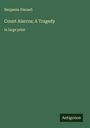 Benjamin Disraeli: Count Alarcos; A Tragedy, Buch