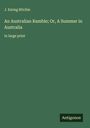 J. Ewing Ritchie: An Australian Ramble; Or, A Summer in Australia, Buch