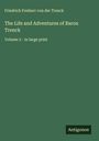 Friedrich Freiherr Von Der Trenck: The Life and Adventures of Baron Trenck, Buch