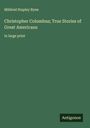 Mildred Stapley Byne: Christopher Columbus; True Stories of Great Americans, Buch