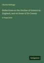 Charles Babbage: Reflections on the Decline of Science in England, and on Some of Its Causes, Buch