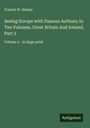 Francis W. Halsey: Seeing Europe with Famous Authors; In Ten Volumes, Great Britain And Ireland, Part 2, Buch