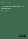 Titus Maccius Plautus: The Captivi; And, Mostellaria, or The Haunted House, Buch