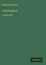William Hale White: Clara Hopgood, Buch