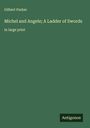 Gilbert Parker: Michel and Angele; A Ladder of Swords, Buch