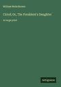 William Wells Brown: Clotel; Or, The President's Daughter, Buch