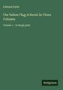 Edmund Yates: The Yellow Flag; A Novel, In Three Volumes, Buch