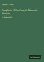 Daniel C. Eddy: Daughters of the Cross; Or Woman's Mission, Buch