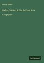 Henrik Ibsen: Hedda Gabler; A Play in Four Acts, Buch