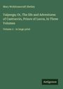 Mary Wollstonecraft Shelley: Valperga; Or, The life and Adventures of Castruccio, Prince of Lucca, In Three Volumes, Buch