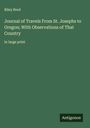 Riley Root: Journal of Travels From St. Josephs to Oregon; With Observations of That Country, Buch