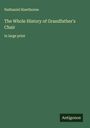 Nathaniel Hawthorne: The Whole History of Grandfather's Chair, Buch