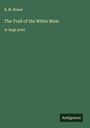 B. M. Bower: The Trail of the White Mule, Buch