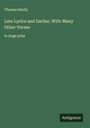 Thomas Hardy: Late Lyrics and Earlier; With Many Other Verses, Buch