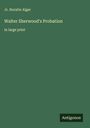Jr. Horatio Alger: Walter Sherwood's Probation, Buch
