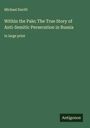 Michael Davitt: Within the Pale; The True Story of Anti-Semitic Persecution in Russia, Buch